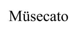 MÜSECATO trademark