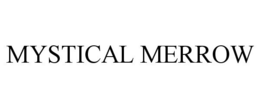 MYSTICAL MERROW trademark