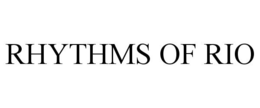 RHYTHMS OF RIO trademark