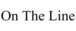 ON THE LINE trademark