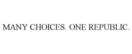 MANY CHOICES. ONE REPUBLIC. trademark