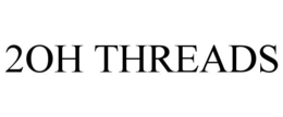 2OH THREADS trademark