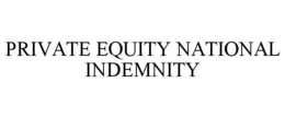 PRIVATE EQUITY NATIONAL INDEMNITY trademark