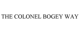 THE COLONEL BOGEY WAY trademark