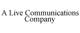 A LIVE COMMUNICATIONS COMPANY trademark