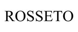 ROSSETO trademark