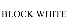 BLOCK WHITE trademark