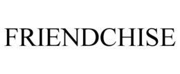 FRIENDCHISE trademark