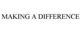 MAKING A DIFFERENCE trademark