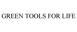 GREEN TOOLS FOR LIFE trademark