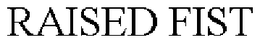 RAISED FIST trademark