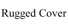 RUGGED COVER trademark