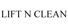 LIFT N CLEAN trademark