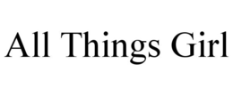 ALL THINGS GIRL trademark