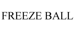 FREEZE BALL trademark
