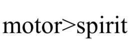 MOTOR>SPIRIT trademark