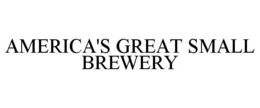AMERICA'S GREAT SMALL BREWERY trademark