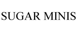 SUGAR MINIS trademark