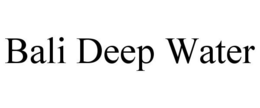 BALI DEEP WATER trademark