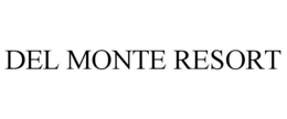DEL MONTE RESORT trademark