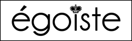 ÉGOISTE trademark