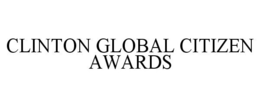 CLINTON GLOBAL CITIZEN AWARDS trademark