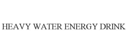HEAVY WATER ENERGY DRINK trademark