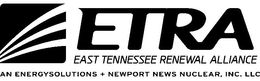 ETRA EAST TENNESSEE RENEWAL ALLIANCE AN ENERGYSOLUTIONS + NEWPORT NEWS NUCLEAR, INC. LLC trademark
