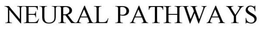 NEURAL PATHWAYS trademark
