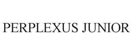 PERPLEXUS JUNIOR trademark