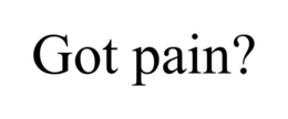 GOT PAIN? trademark