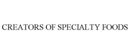 CREATORS OF SPECIALTY FOODS trademark