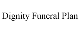 DIGNITY FUNERAL PLAN trademark