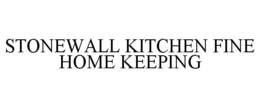 STONEWALL KITCHEN FINE HOME KEEPING trademark