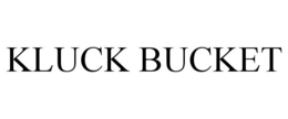 KLUCK BUCKET trademark