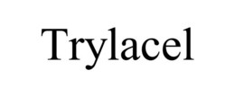 TRYLACEL trademark
