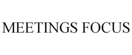 MEETINGS FOCUS trademark