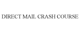 DIRECT MAIL CRASH COURSE trademark