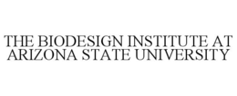 THE BIODESIGN INSTITUTE AT ARIZONA STATE UNIVERSITY trademark