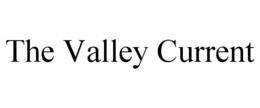 THE VALLEY CURRENT trademark