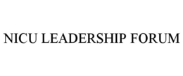 NICU LEADERSHIP FORUM trademark