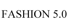 FASHION 5.0 trademark