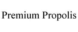 PREMIUM PROPOLIS trademark