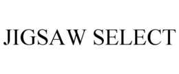 JIGSAW SELECT trademark