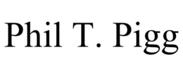 PHIL T. PIGG trademark