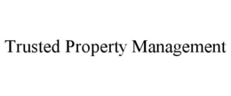 TRUSTED PROPERTY MANAGEMENT trademark