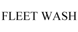FLEET WASH trademark