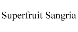 SUPERFRUIT SANGRIA trademark