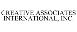 CREATIVE ASSOCIATES INTERNATIONAL, INC. trademark