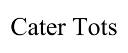 CATER TOTS trademark